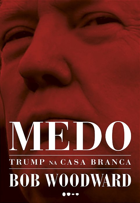 Medo: Trump Na Casa Branca