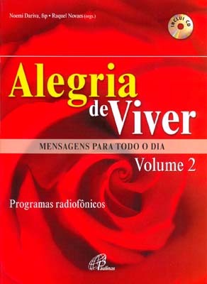 Alegria De Viver - Mensagens Para Todo O Dia - Volume 2 Programas Radiofônicos