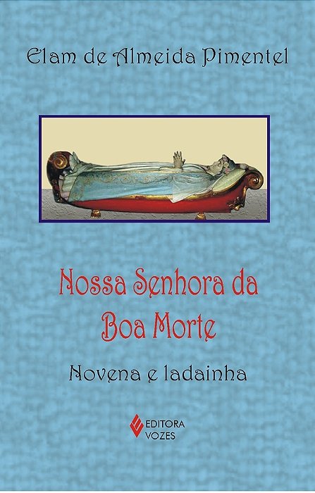 Nossa Senhora Da Boa Morte Novena E Ladainha