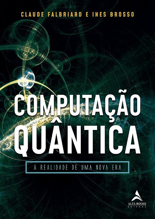 Computação Quântica A Realidade De Uma Nova Era