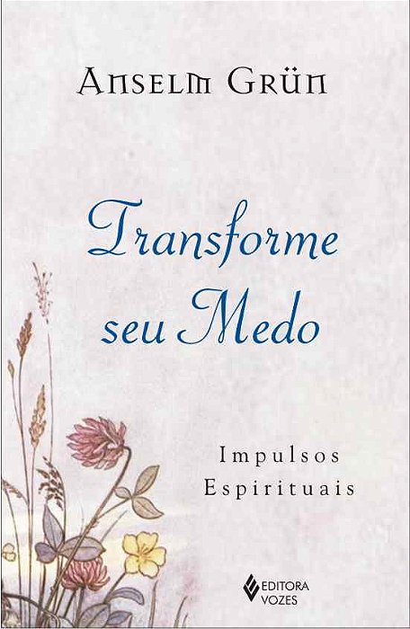 Transforme Seu Medo Impulsos Espirituais