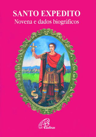 Santo Expedito - Novena E Dados Biográficos