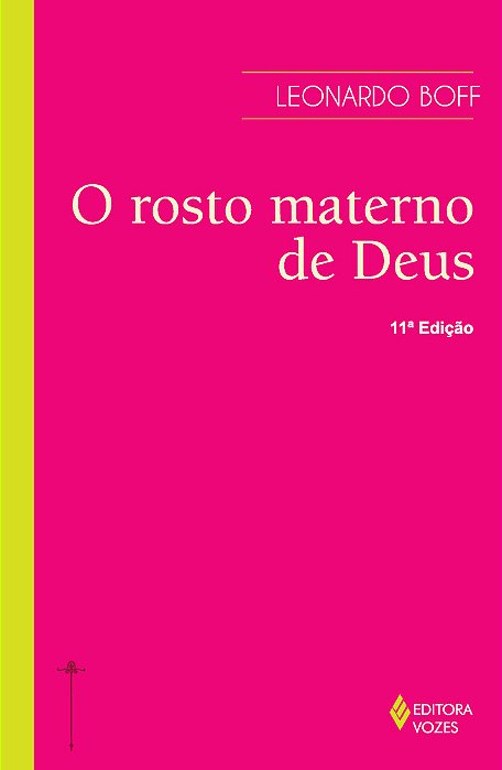 Rosto Materno De Deus Ensaio Interdisciplinar Sobre O Feminino E Suas Formas Religiosas