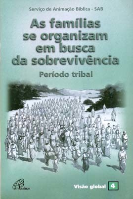As Famílias Se Organizam Em Busca Da Sobrevivência - Período Tribal Visão Global 04
