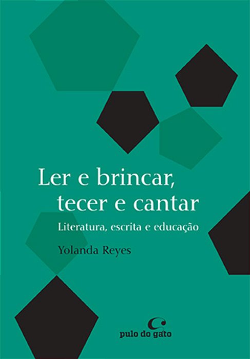 Ler E Brincar, Tecer E Cantar Literatura, Escrita E Educação..-