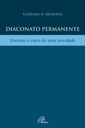 Diaconato Permanente Encanto E Risco De Uma Novidade