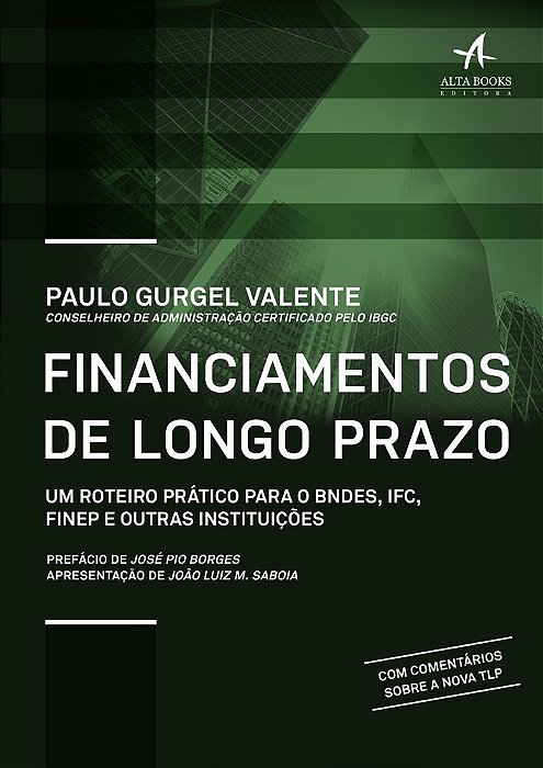 Financiamentos De Longo Prazo Um Roteiro Prático Para O Bndes, Ifc, Finep E Outras Instituições