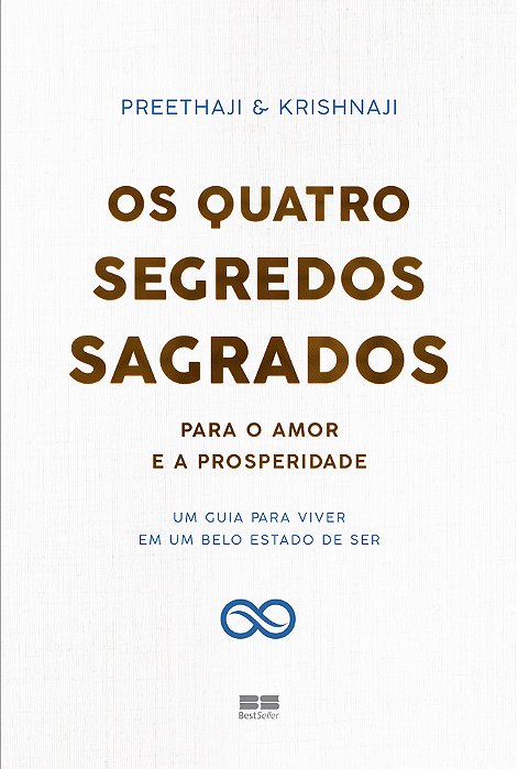 Os Quatro Segredos Sagrados Para O Amor E A Prosperidade Um Guia Para Viver Em Um Belo Estado De Ser