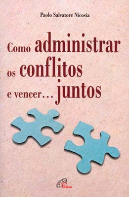 Como Administrar Os Conflitos E Vencer... Juntos