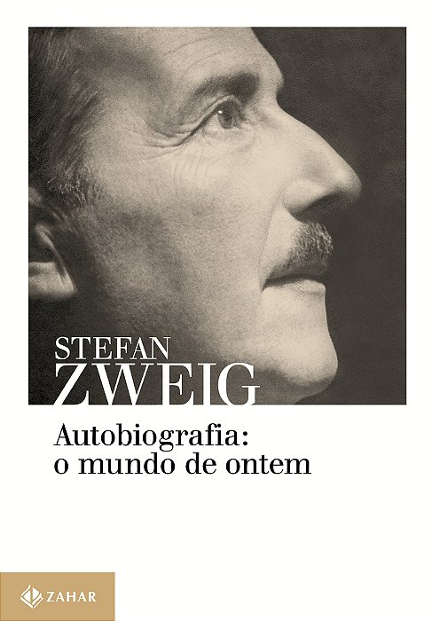 Autobiografia: O Mundo De Ontem Memórias De Um Europeu