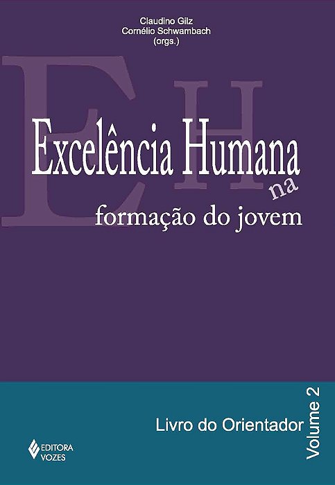Excelência Humana Na Formação Do Jovem Vol. 2 - Orientador