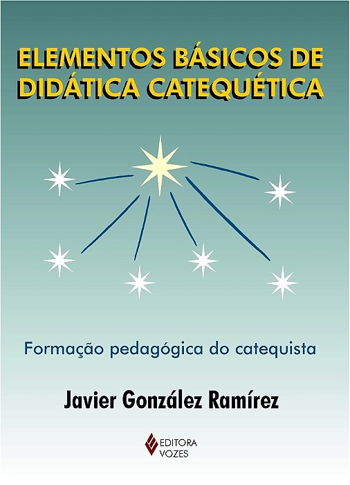 Elementos Básicos De Didática Catequética Formação Pedagógica Do Catequista