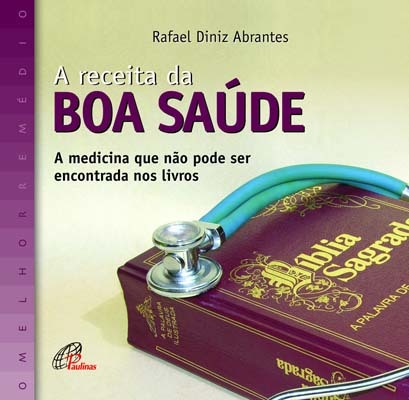 A Receita Da Boa Saúde A Medicina Que Não Pode Ser Encontrada Nos Livros