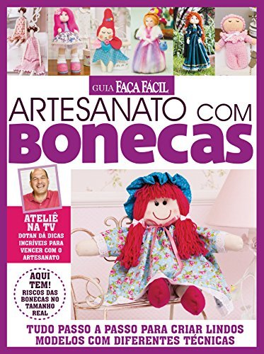 Guia Faça Fácil - Artesanato Com Bonecas