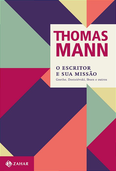 O Escritor E Sua Missão Goethe, Dostoiévski, Ibsen E Outros