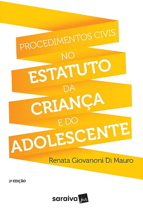 Procedimentos Civis No Estatuto Da Criança E Do Adolescente - 2ª Edição De 2017