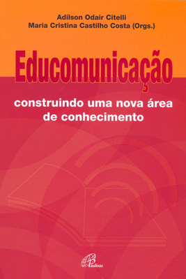 Educomunicação - Construindo Uma Nova Área De Conhecimento