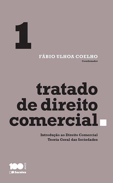 Tratado De Direito Comercial - Volume 1 - 1ª Edição De 2015 Introdução Ao Direito Comercial E Teoria Geral Das Sociedades