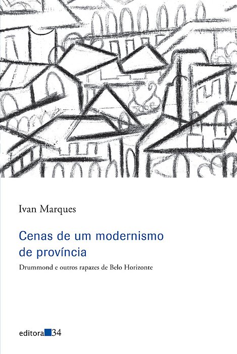 Cenas De Um Modernismo De Província