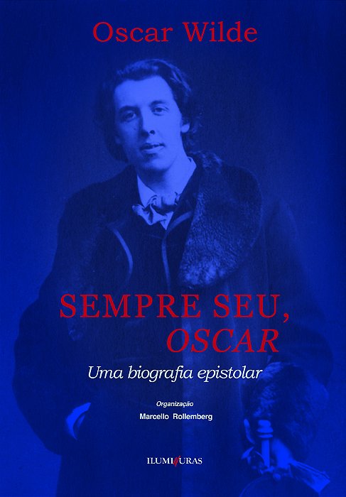 Sempre Seu, Oscar Uma Biografia Epistolar