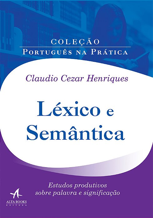 Léxico E Semântica Estudos Produtivos Sobre Palavra E Significação