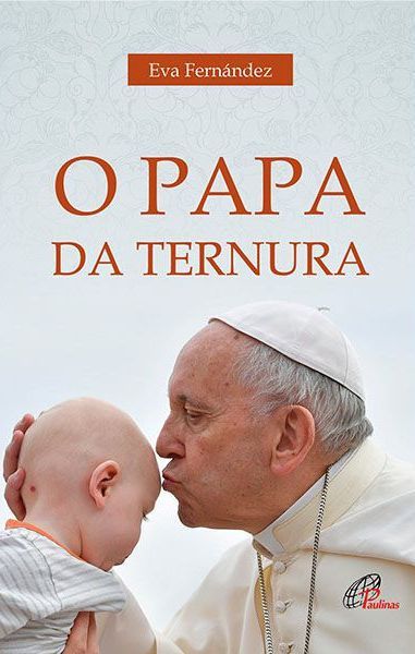 O Papa Da Ternura