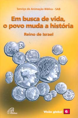Em Busca De Vida, O Povo Muda A História - Reino De Israel Visão Global 06