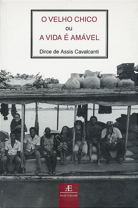 O Velho Chico Ou A Vida É Amável