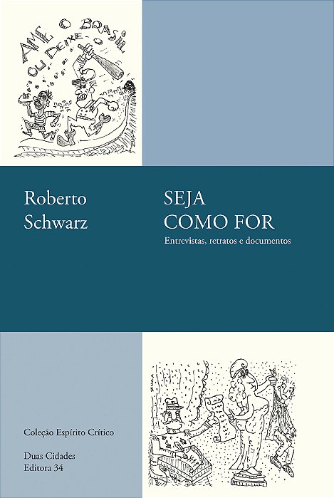 Seja Como For: Entrevistas, Retratos E Documentos