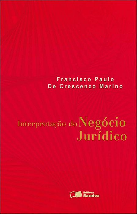 Interpretação Do Negócio Jurídico - 1ª Edição De 2012