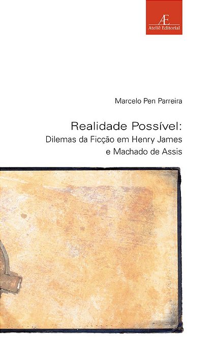 Realidade Possível Dilemas Da Ficção Em Henry James E Machado De Assis