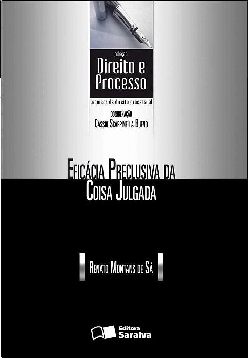 Eficácia Preclusiva Da Coisa Julgada - 1ª Edição De 2012