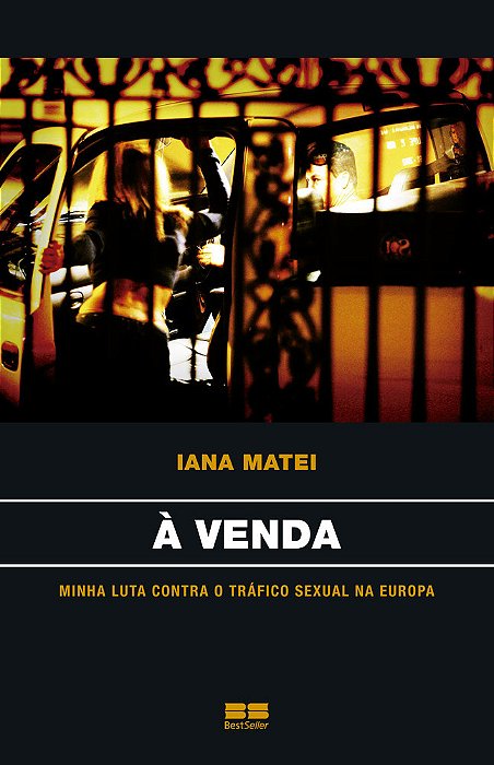 À Venda: Minha Luta Contra O Tráfico Sexual Na Europa Minha Luta Contra O Tráfico Sexual Na Europa