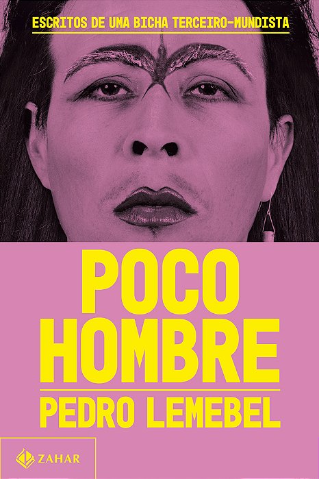 Poco Hombre Escritos De Uma Bicha Terceiro-Mundista