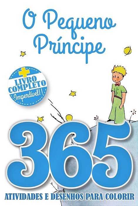 O Pequeno Príncipe Livro 365 Atividades E Desenhos Para Colorir