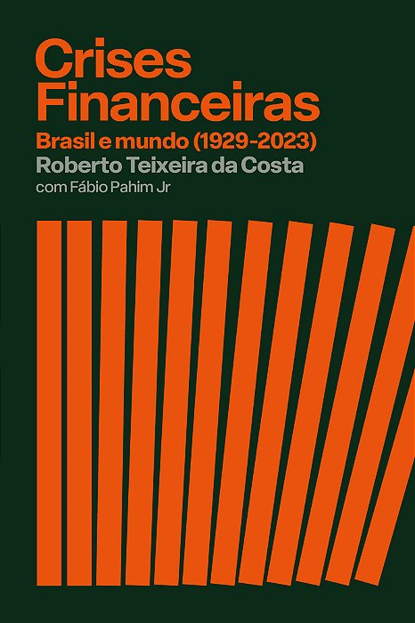 Crises Financeiras Brasil E Mundo (1929-2023)