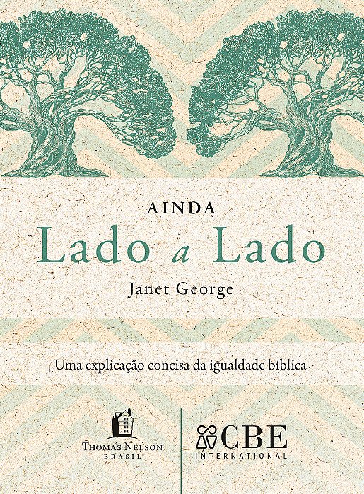 Ainda Lado A Lado Uma Explicação Concisa Da Igualdade Bíblica
