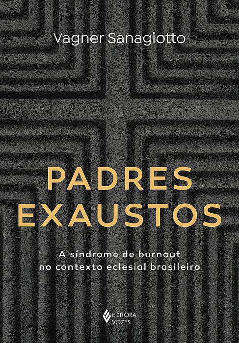 Padres Exaustos A Síndrome De Burnout No Contexto Eclesial Brasileiro
