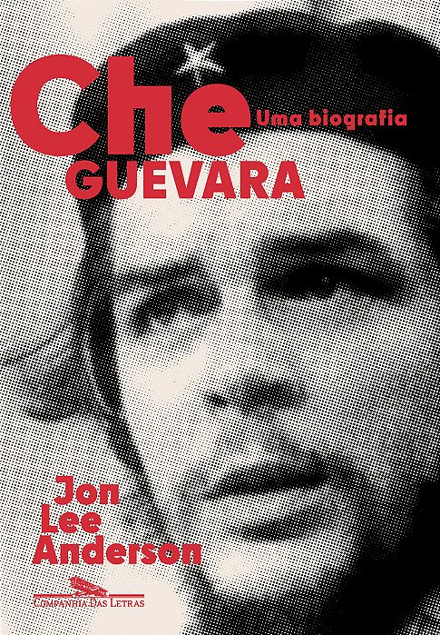 Che Guevara: Uma Biografia (Nova Edição)