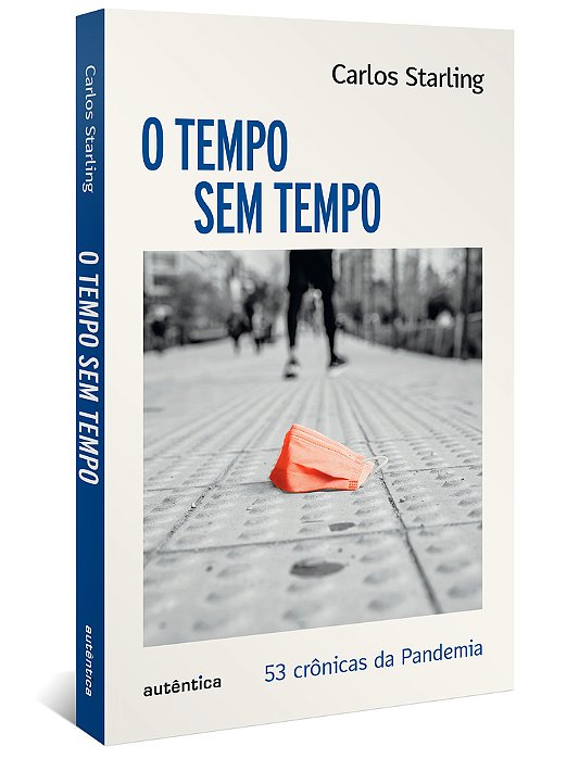O Tempo Sem Tempo - 53 Crônicas Sobre A Pandemia