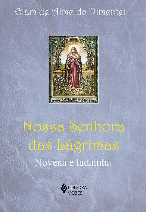 Nossa Senhora Das Lágrimas Novena E Ladainha