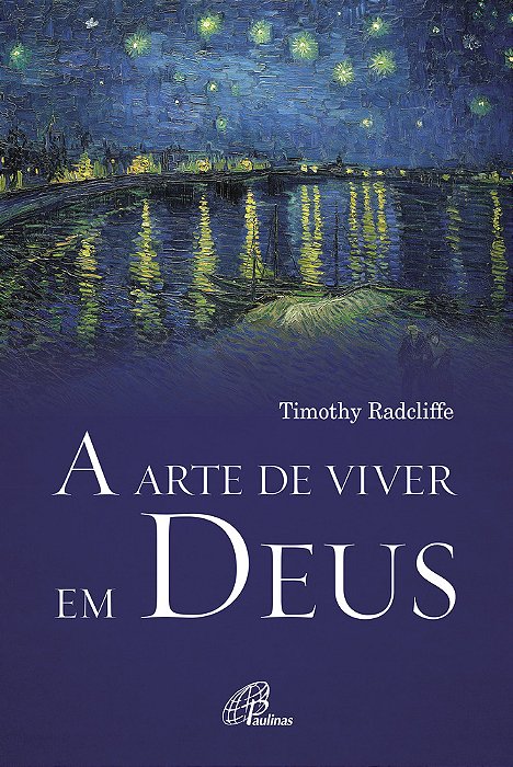 A Arte De Viver Em Deus