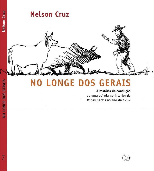 No Longe Dos Gerais A História Da Condução De Uma Boiada No Interior De Minas Gerais No Ano De 1952