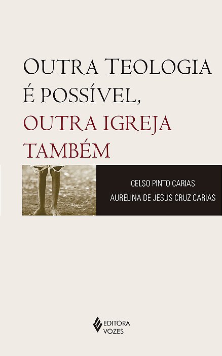 Outra Teologia É Possível, Outra Igreja Também