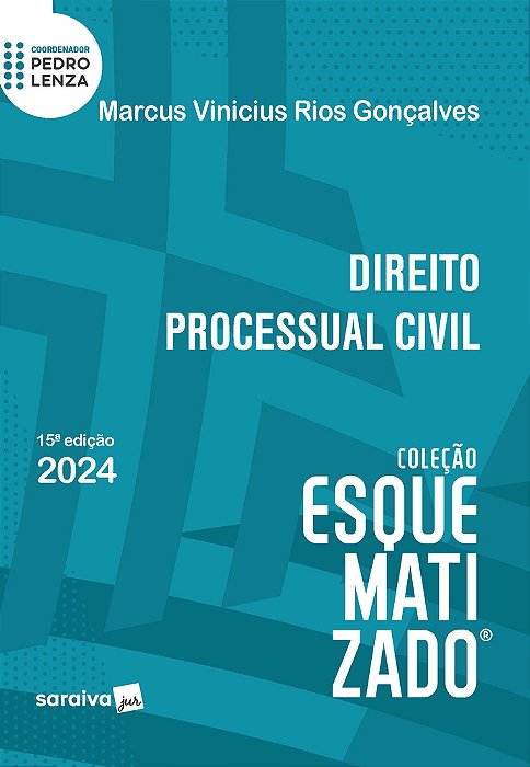 Direito Processual Civil - Coleção Esquematizado - 15ª Edção 2024