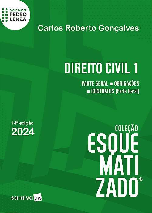Direito Civil Esquematizado® - Parte Geral - Obrigações - Contratos - 14ª Edição 2024