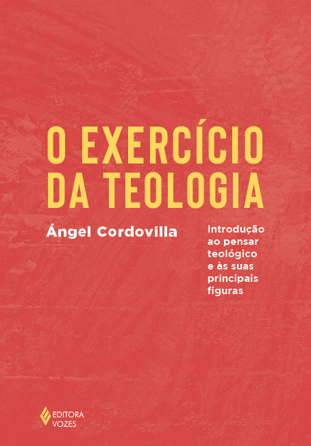 O Exercício Da Teologia Introdução Ao Pensar Teológico E As Suas Principais Figuras