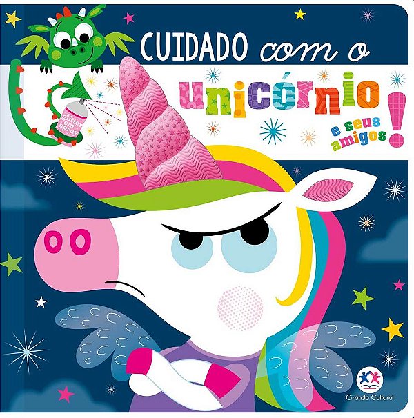 Cuidado Com O Unicórnio E Seus Amigos!