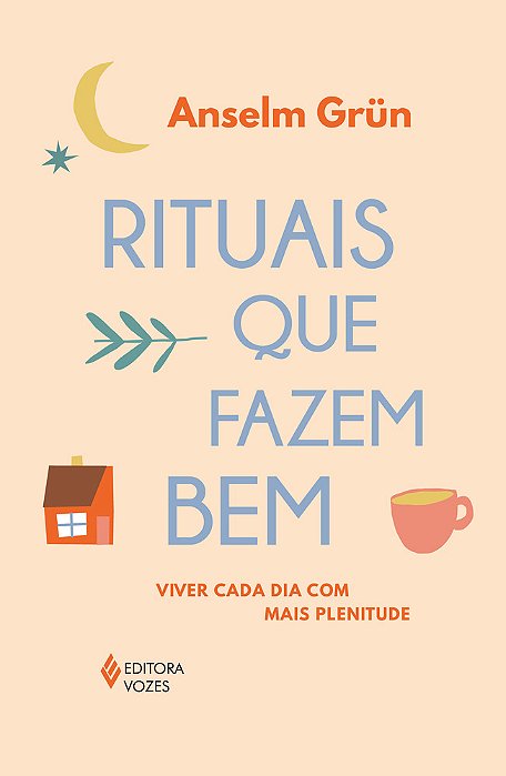 Rituais Que Fazem Bem Viver Cada Dia Com Mais Plenitude