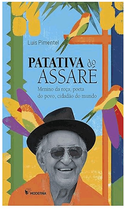 Patativa Do Assaré Menino Da Roça, Poeta Do Povo, Cidadão Do Mundo..-